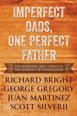 Imperfect Dads, One Perfect Father
