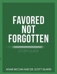 bokomslag Favored Not Forgotten Study Guide