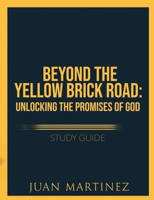Juan Martinez - Beyond the Yellow Brick Road Study Guide, Häftad