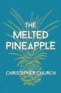 bokomslag The Melted Pineapple