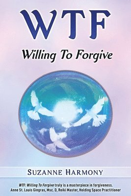 Wtf: Willing To Forgive 1