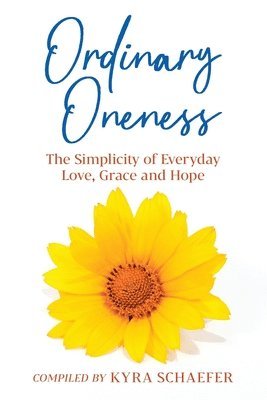 bokomslag Ordinary Oneness: The Simplicity of Everyday Love, Grace and Hope