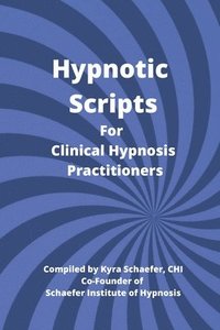 bokomslag Hypnotic Scripts for Clinical Hypnosis Practitioners