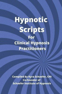 bokomslag Hypnotic Scripts for Clinical Hypnosis Practitioners