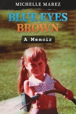 Michelle Marez - Blue Eyes Brown, Häftad