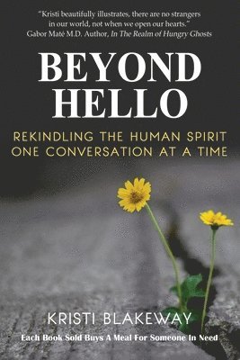 Beyond Hello: Rekindling the Human Spirit One Conversation at a Time 1