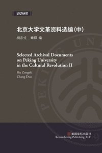 bokomslag Selected Archival Documents on Peking University in the Cultural Revolution (2)