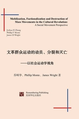 bokomslag Mobilization, Factionalization and Destruction of Mass Movements in the Cultural Revolution