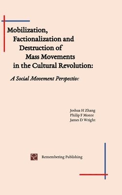 Mobilization, Factionalization and Destruction of Mass Movements in the Cultural Revolution 1