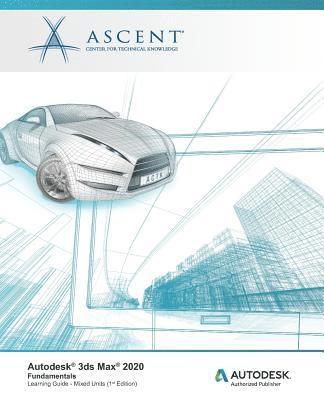bokomslag Autodesk 3ds Max 2020: Fundamentals (Mixed Units): Autodesk Authorized Publisher