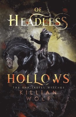 Wolf - Of Headless Hollows, Häftad