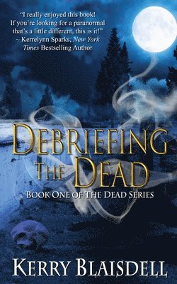 Kerry Blaisdell - Debriefing the Dead, Häftad