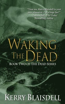 Kerry Blaisdell - Waking the Dead, Häftad