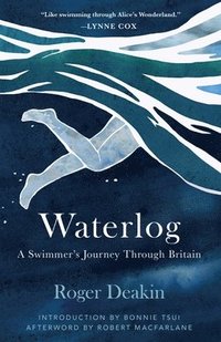 bokomslag Waterlog: A Swimmers Journey Through Britain