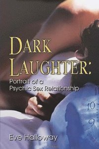 bokomslag Dark Laughter: Portrait of a Psychic Sex Relationship