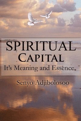 Spiritual Capital: It's Meaning and Essence 1