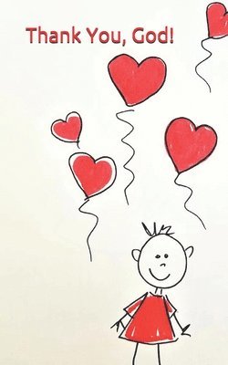bokomslag Thank You, God! Little Girl Stick Drawing with many Heart Shaped Balloons