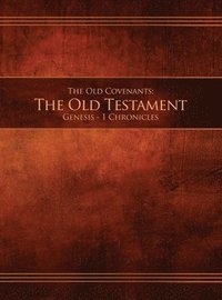 bokomslag Old Covenants, Part 1 - The Old Testament, Genesis - 1 Chronicles