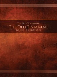 bokomslag The Old Covenants, Part 1 - The Old Testament, Genesis - 1 Chronicles