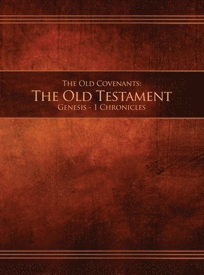 bokomslag Old Covenants, Part 1 - The Old Testament, Genesis - 1 Chronicles