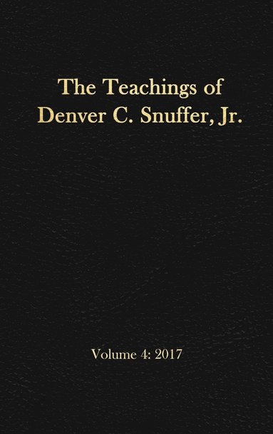 bokomslag The Teachings of Denver C. Snuffer, Jr. Volume 4