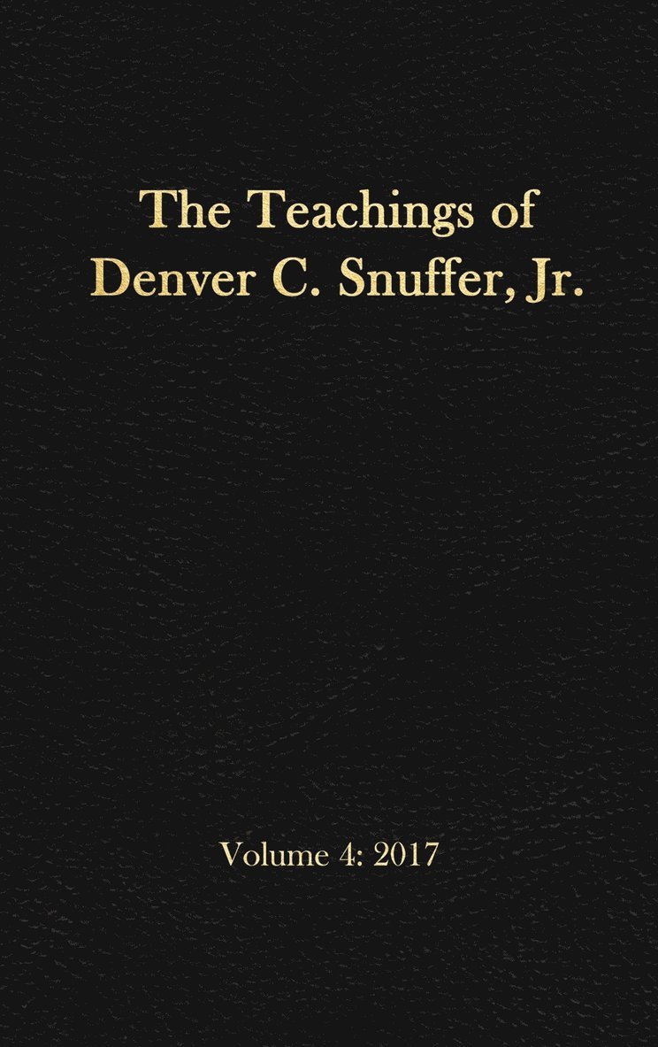 Denver C Snuffer Jr, Jr Snuffer, Denver C, Jr. Snuffer, Denver C., Denver C., Snuffer Jr., Denver C. Snuffer Jr., Restoration Archive, , Restoration Archive - Teachings of Denver C. Snuffer, Jr. Volume 4, Inbunden