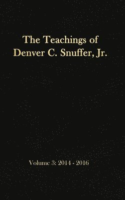 bokomslag The Teachings of Denver C. Snuffer, Jr. Volume 3