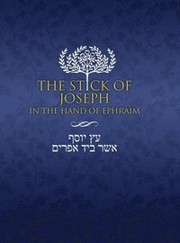 bokomslag The Stick of Joseph in the Hand of Ephraim