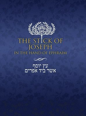 Stick of Joseph in the Hand of Ephraim