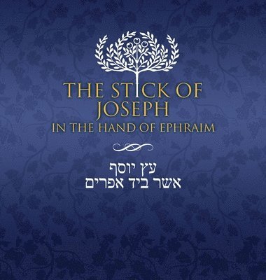 The Stick of Joseph in the Hand of Ephraim 1