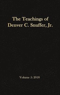 bokomslag The Teachings of Denver C. Snuffer, Jr. Volume 5