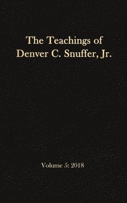 bokomslag The Teachings of Denver C. Snuffer, Jr. Volume 5