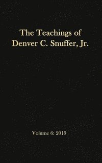 bokomslag The Teachings of Denver C. Snuffer, Jr. Volume 6