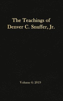 Denver C Snuffer, Denver C. Snuffer, C. Snuffer, Denver, Restoration Archive - Teachings of Denver C. Snuffer, Jr. Volume 6, Inbunden