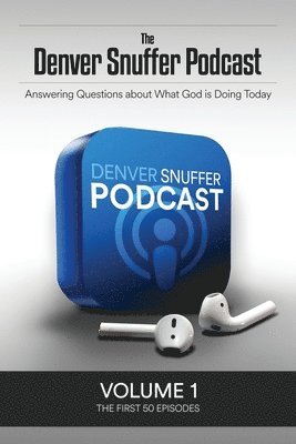 The Denver Snuffer Podcast Volume 1 1