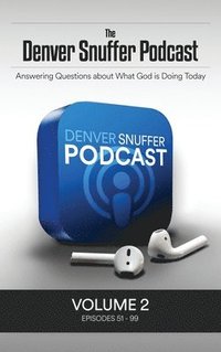 bokomslag The Denver Snuffer Podcast Volume 2