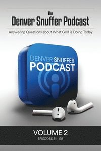 bokomslag The Denver Snuffer Podcast Volume 2