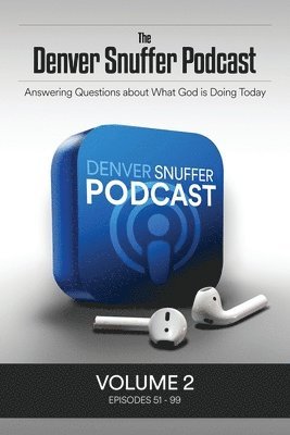 Denver C Snuffer, Denver C. Snuffer, Restoration Archive - Denver Snuffer Podcast Volume 2, Häftad