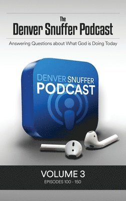 The Denver Snuffer Podcast Volume 3 1