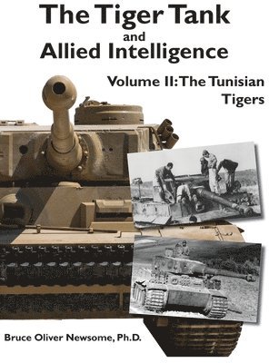 bokomslag The Tiger Tank and Allied Intelligence