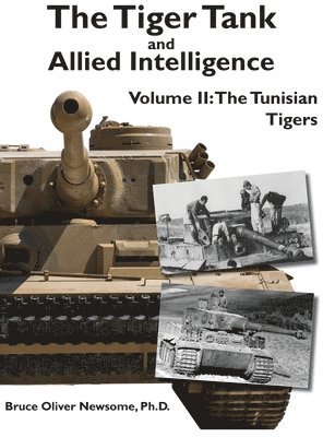 Bruce Oliver Newsome, Bruce Oliver, Newsome - Tiger Tank and Allied Intelligence, Inbunden