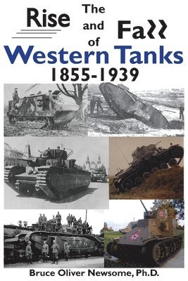 Bruce Oliver Newsome - Rise and Fall of Western Tanks, 1855-1939, Häftad