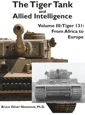 bokomslag The Tiger Tank and Allied Intelligence