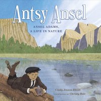 bokomslag Antsy Ansel: Ansel Adams, a Life in Nature