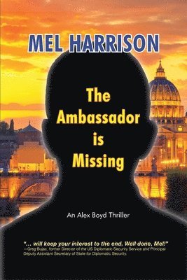 bokomslag The Ambassador is Missing: An Alex Boyd Thriller