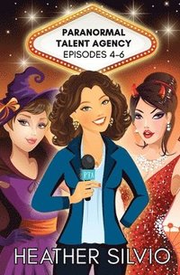 bokomslag Paranormal Talent Agency Episodes 4-6