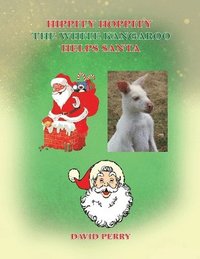 bokomslag Hippity Hoppity The White Kangaroo Helps Santa