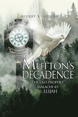 bokomslag Mutton's Decadence: : The Last Prophet