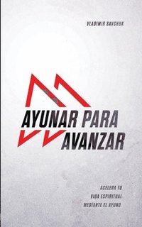 bokomslag Ayunar Para Avanzar (Spanish Edition)
