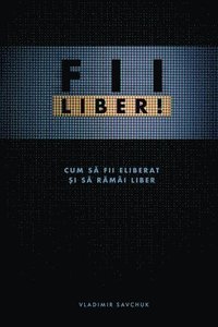 bokomslag FII LIBER! (Romanian edition)